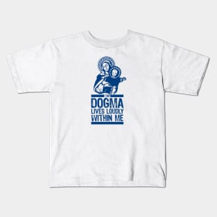 Dogma Lives Loudly Kids T-Shirt